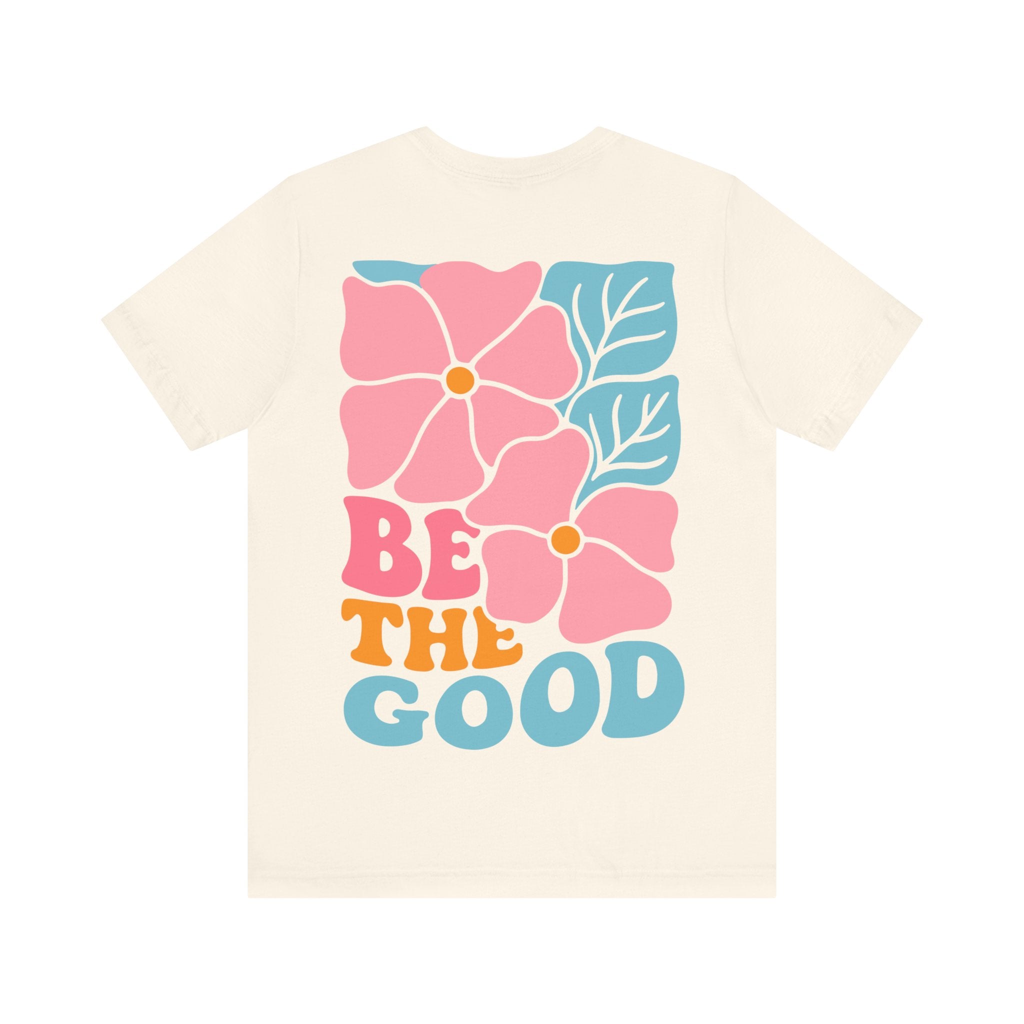 Unisex Jersey T-Shirt mit Rückenprint „BE THE GOOD“ – Statement Shirt aus 100 % Baumwolle