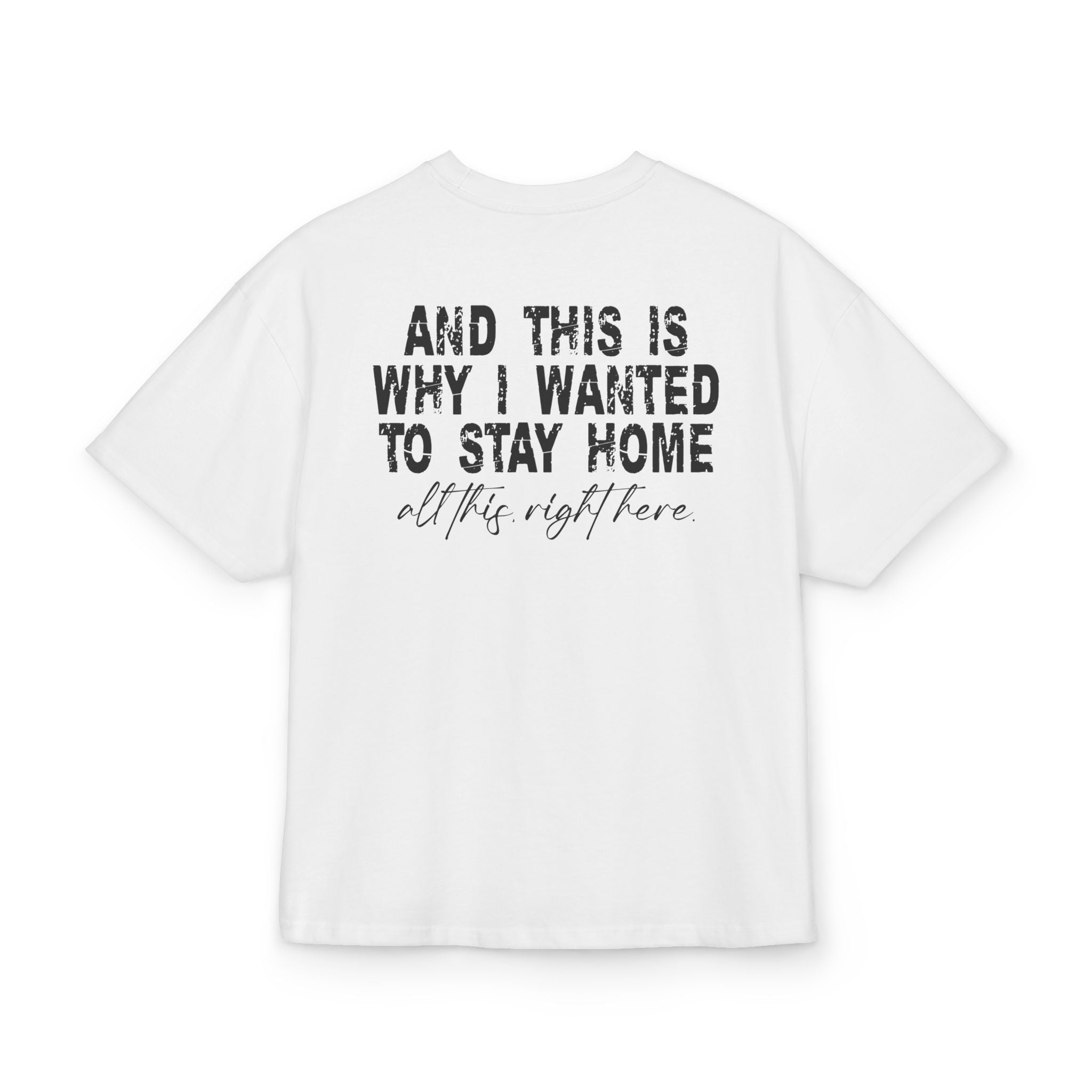 Unisex Ultra Heavy Cotton Box Tee mit Backprint „Wanted to stay home“ – bequemes Statement-Shirt aus 100 % Baumwolle