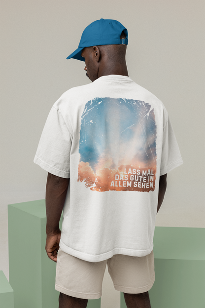 „LASS MAL DAS GUTE IN ALLEM SEHEN“ Unisex Oversized T-Shirt mit Back-Print | Baumwolle Statement Shirt | seianders.de