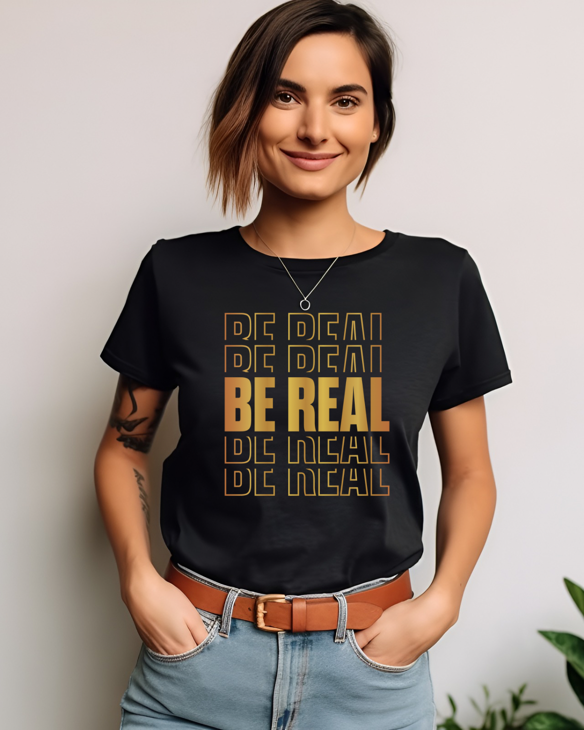 Frauen Statement Shirt mit dem Print 'Be Real' – 100 % Baumwolle, authentisches T-Shirt für Selbstbewusstsein und echte Werte